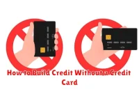 How to Build Credit Without a Credit Card