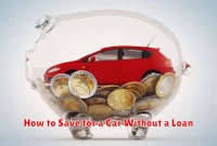 How to Save for a Car Without a Loan